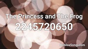 Maybe you would like to learn more about one of these? The Princess And The Frog Roblox Id Roblox Music Codes