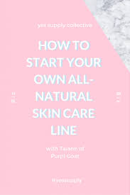 Check spelling or type a new query. How To Start Your Own All Natural Skin Care Line