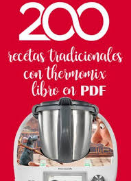 Libro Gratis Thermomix En Pdf 200 Recetas Tradicionales Recetas Para Thermomix Recetas Thermomix Tm5 Termomix Recetas Postres Thermomix