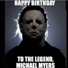 Glendale Halloween Happy Birthday To The Original Michaelmyers Halloween Costume Costumes Glendale Glenda Michael Myers Memes Michael Myers Funny Horror