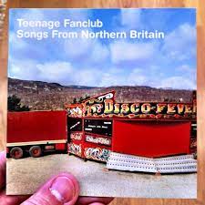 Songs From Northern Britain Teenage Fanclub Songs Britain