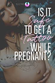 If you still decide to get a tattoo while pregnant, make sure the tattoo artist practices safe methods with sterile equipment. Is It Safe To Get A Tattoo While Pregnant