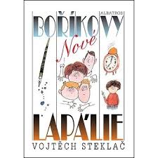 O úmrtí informoval havlíčkobrodský deník. Nove Borikovy Lapalie Vojtech Steklac Kniha Na Alza Cz