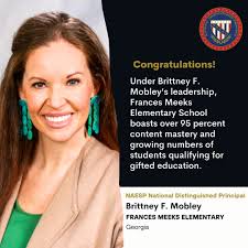 Acknowledging Brittney F. Mobley for her tireless efforts in leading Frances  Meek Elementary in Georgia to success & becoming a Class of 2024 National  Association of Elementary School Principals National Distinguished  Principal.