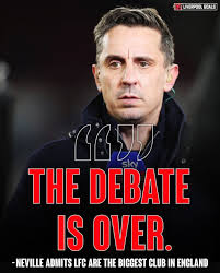 Neville confirms that Liverpool are the BIGGEST club in England: "Liverpool  have more European Cups and today will equal Manchester United's 20 league  titles