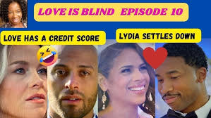 Love Is Blind Season 5 Episode 10; 💵💳Love Has A Credit Score💯; Lydia  Finds Her Love♥️