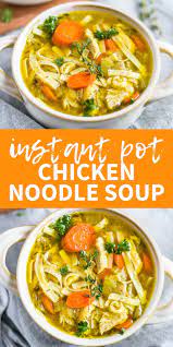Best Instant Pot Chicken Noodle Soup Recipe Instant Pot Dinner Recipes Chicken Noodle Soup Instant Pot Pot Recipes