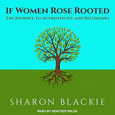 Maybe you would like to learn more about one of these? If Women Rose Rooted Horbuch Download Von Sharon Blackie Audible De Gelesen Von Heather Wilds