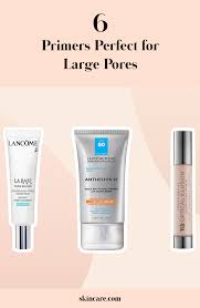 Best Primers For Large Pores Skincare Com By L Oreal Large Pores Large Pores Makeup Cream For Oily Skin