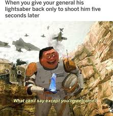 You Re Welcome Prequelmemes