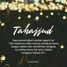 Sementara tahajud hanya khusus untuk ibadah berupa sholat. 20 Inspirasi Kata Motivasi Untuk Sholat Tahajud Handoko Blog S