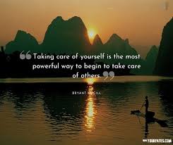 How to write a take care of yourself message? Self Care Quotes That Will Inspire You To Make Time For Yourself