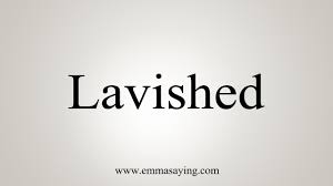 How To Say Lavished - YouTube