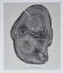 Woodcut (The Artwork of Bryan Nash Gill) [Book]
