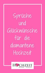 Die besten 25 vintage karten ideen auf pinterest einladung zur pin. Spruche Und Gluckwunsche Fur Die Diamantene Hochzeit Diamantene Hochzeit Spruche Diamantene Hochzeit Spruche Zur Diamantenen Hochzeit