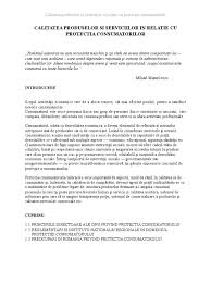 Toti antreprenorii stiu ca prosperitatea si succesul in afaceri vin odata cu satisfacerea nevoilor consumatorilor, insa, nu de putine ori, acestia arata ca nu sunt constienti de obligatia legala si morala. Calitatea Produselor Si Serviciilor In Relatie Cu Protectia Consumatorilor 2