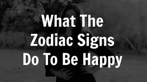 What The Zodiac Signs Do To Be Happy Alyssa Sharpe