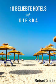 10 Der Beliebtesten Hotels Auf Djerba Hotels Tunesien Urlaub Hotel Am Strand