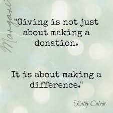 Volunteer Quotes Giving Is Not Just About Making A Donation It Is About Making A Difference Kathy C Philanthropy Quotes Fundraising Quotes Donation Quotes
