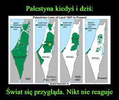 Maybe you would like to learn more about one of these? Palestyna Kiedys I Dzis Swiat Sie Przyglada Nikt Nie Reaguje Demotywatory Pl