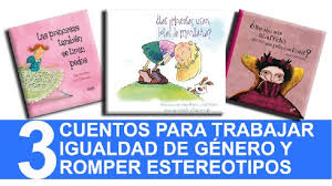 Cuentos Para Trabajar La Igualdad De Genero Actualidad Literatura