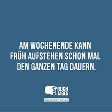 Sprüche Zum Wochenende Spruch Des Tages