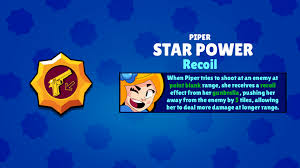 Moreover, you can find the star powers in the brawl boxes, or they can be easily purchased for 2000 coins in the store if they appear. Idea Piper Star Power Recoil Brawlstars