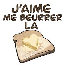J Aime Me Beurrer La Biscotte