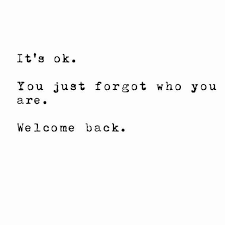 Waiting To Welcome Myself Back Meaningful Quotes Words Quotes Great Quotes
