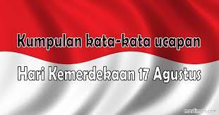 Dalam memperingati kemerdekaan, apa saja yang anda lakukan bersama keluarga untuk mengisi hari kemerdekaan dan menjaga api semangat juang. Kumpulan Kata Kata Ucapan 17 Agustus 2020 Terbaru Di Hari Kemerdekaan Mastimon Com