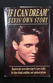 1989 If I Can Dream Elvis' Own Story By Joel Spector, Larry Geller, P.