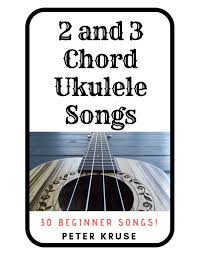 See more ideas about ukulele songs, ukulele songs beginner, ukulele. Amazon Com 2 And 3 Chord Ukulele Songs 30 Popular Beginner Songs 9781096763147 Kruse Peter Books