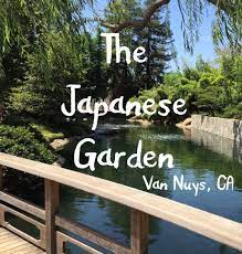 Hidden Gem The Japanese Garden Van Nuys Ca Japanese Garden Japanese Van Nuys