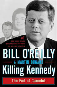 Bill O'Reilly's Outdated 'Killing Kennedy'