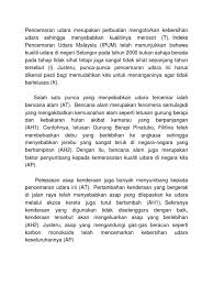 Individu paling teruk terjejas kesan daripada pencemaran udara ini adalah mereka yang menghidap masalah kesihatan berkaitan sistem pernafasan, terutama pesakit asma. Bahan Pencemaran Udara