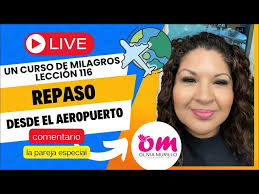 Lección 116. Un curso de Milagros con Olivia Murillo.