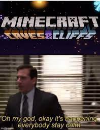 (new minecraft update 1.17) ▷ binge all of the memes Minecraft Caves Cliffs Update Meme Everyone Stay Calm Unknown Free Download Borrow And Streaming Internet Archive