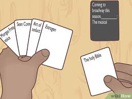 Create your own humorous (or light hearted) cah style game. 3 Easy Ways To Win Cards Against Humanity Wikihow