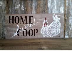 Home Sweet Coop Chicken Coop Sign Chicken Sign Country Etsy Chicken Coop Signs Chicken Signs Cute Chicken Coops