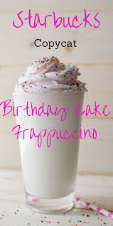 Birthday Cake Starbucks Drink Recipe Copycat Starbucks Birthday Cake Frappuccino Recipe This Frappuccino Is Only Around For A Few Da Copycat Starbucks Recipes Frappuccino Recipe Starbucks Birthday