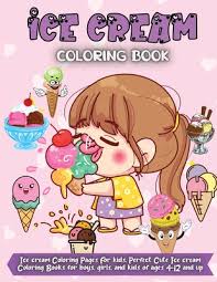 Includes 1 full coloring sheets + 8 half sheets (total of 9 coloring options!). Ice Cream Coloring Book Ice Cream Coloring Pages For Kids Perfect Cute Ice Cream Coloring Books For Boys Girls And Kids Of Ages 4 12 And Up Paperback The Book Table