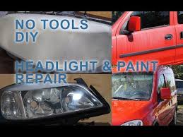 Taking a proactive approach, and applying a. No Tools No Clear Coat Headlights And Paint Repair Permanently Instructables
