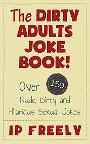 Fat poo jokes about poo. Jokes The Dirty Adults Joke Book Over 150 Rude Dirty And Hilarious Sexual Jokes Jokes Jokes