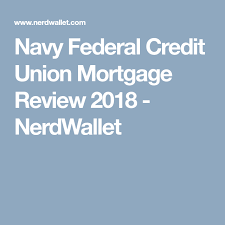 Navy Federal Credit Union Mortgage Review 2020 Nerdwallet Navy Federal Credit Union Federal Credit Union Credit Union
