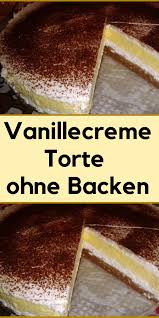 Vanillecreme Torte Ohne Backen In 2020 Vanillecreme Torte Torte Ohne Backen Kuchen Und Torten Rezepte