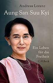 Aung san suu kyi was born on june 19, 1945 in rangoon, burma. Aung San Suu Kyi Ein Leben Fur Die Freiheit Ebook Lorenz Andreas Amazon De Kindle Shop
