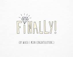 Finally Postable Engagement Quotes Congratulations Wedding Congratulations Quotes Wedding Congratulations Card