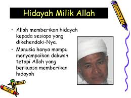 Hidayat taufik itu hanya milik allah karena yang mengubah hati seseorang itu hanya allah subhanahu wa ta'ala. Hidayah Milik Allah Surah Al An Am Ayat Ppt Download