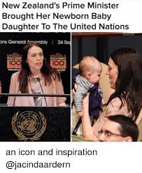 The prime minister is the head of government of new zealand, and the leader of the cabinet of new zealand, with various powers and responsibilities defined by convention. New Zealand S Prime Minister Brought Her Newborn Baby Daughter To The United Nations Ons General Embly 24se Loo Lco An Icon And Inspiration Meme On Me Me