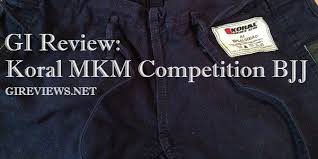 Koral Mkm Competition Bjj Gi Review Brazilian Jiu Jitsu Gi